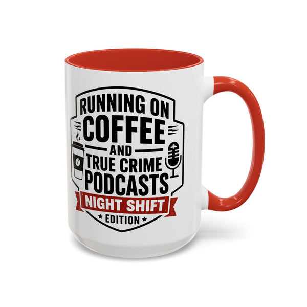 Running on Coffee and True Crime Podcasts Night Shift Edition Mug