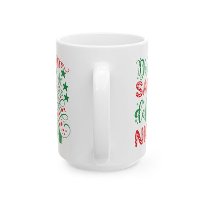 Dear Santa Define Nice - Ceramic Mug 11oz or 15oz