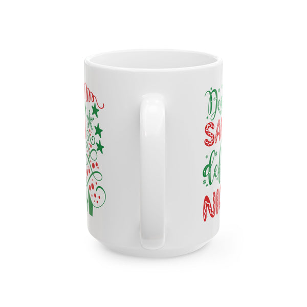 Dear Santa Define Nice - Ceramic Mug 11oz or 15oz