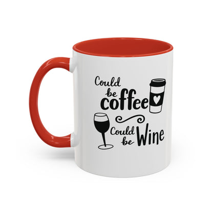Could Be Coffee Could Be Wine Mug | Accent Coffee Mug Funy Gift Idea Co-Work Present Mom Life
