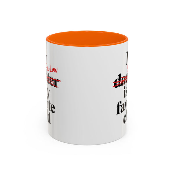 My Son-In-Law Is My Favorite Child Funny Accent Mug