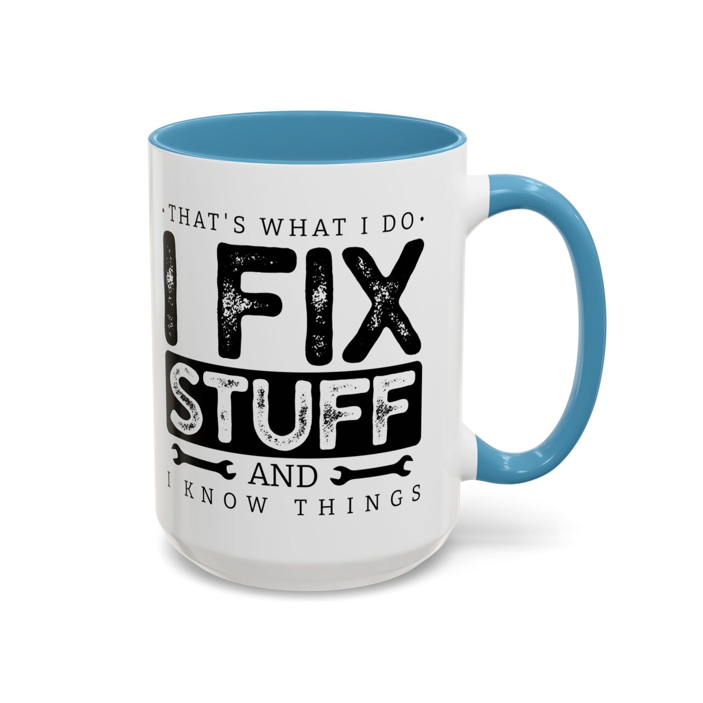I Fix Stuff And Know Things Dad Gift 11oz 15oz Mug