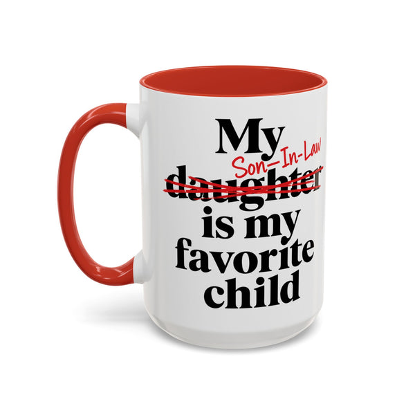 My Son-In-Law Is My Favorite Child Funny Accent Mug
