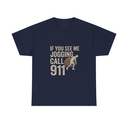 If You See Me Jogging Call 911 - Distressed Retro T-Shirt