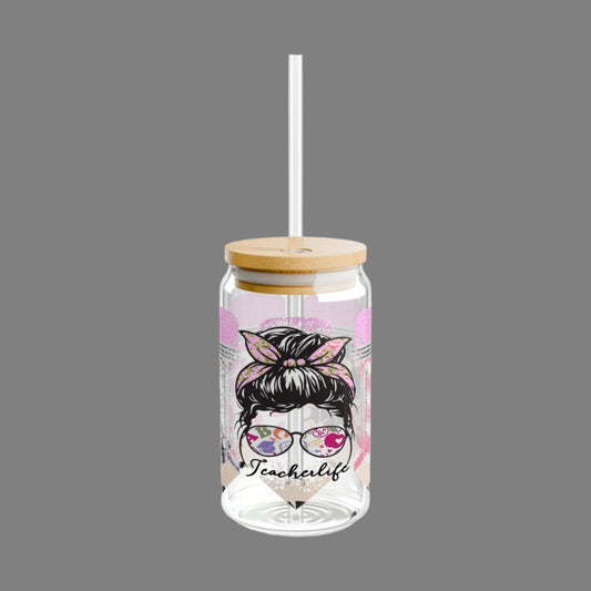 Teacher Life Teacher Appreciation - 16oz Glass With Lid and Straw - Messy Hair