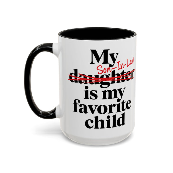 My Son-In-Law Is My Favorite Child Funny Accent Mug
