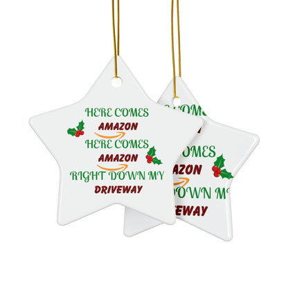 Funny Christmas Ornament — "Here Comes Amazon Right Down My Driveway" Ceramic Holiday Decor