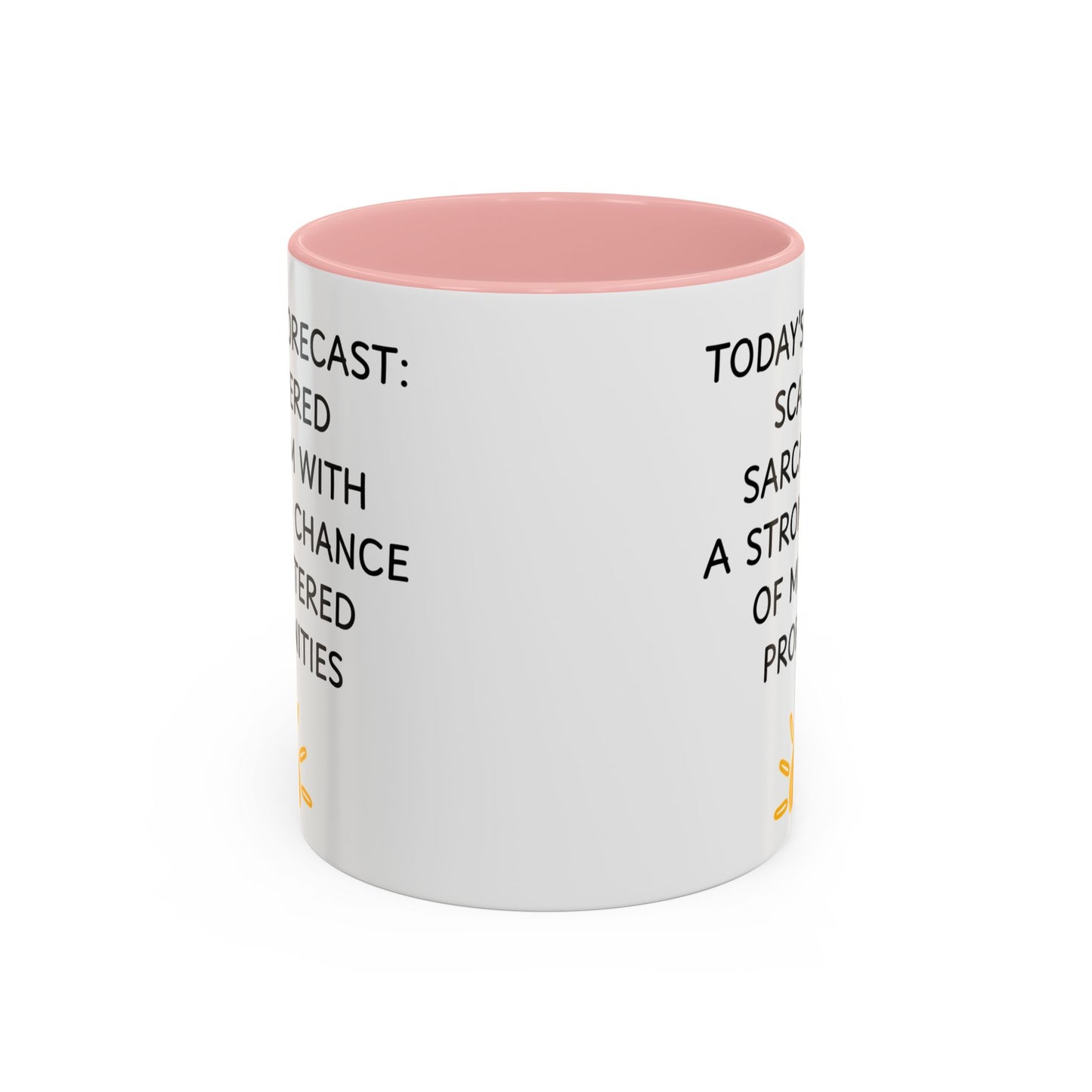 Today's Forecast Scattered Sarcasm 11oz 15oz Mug
