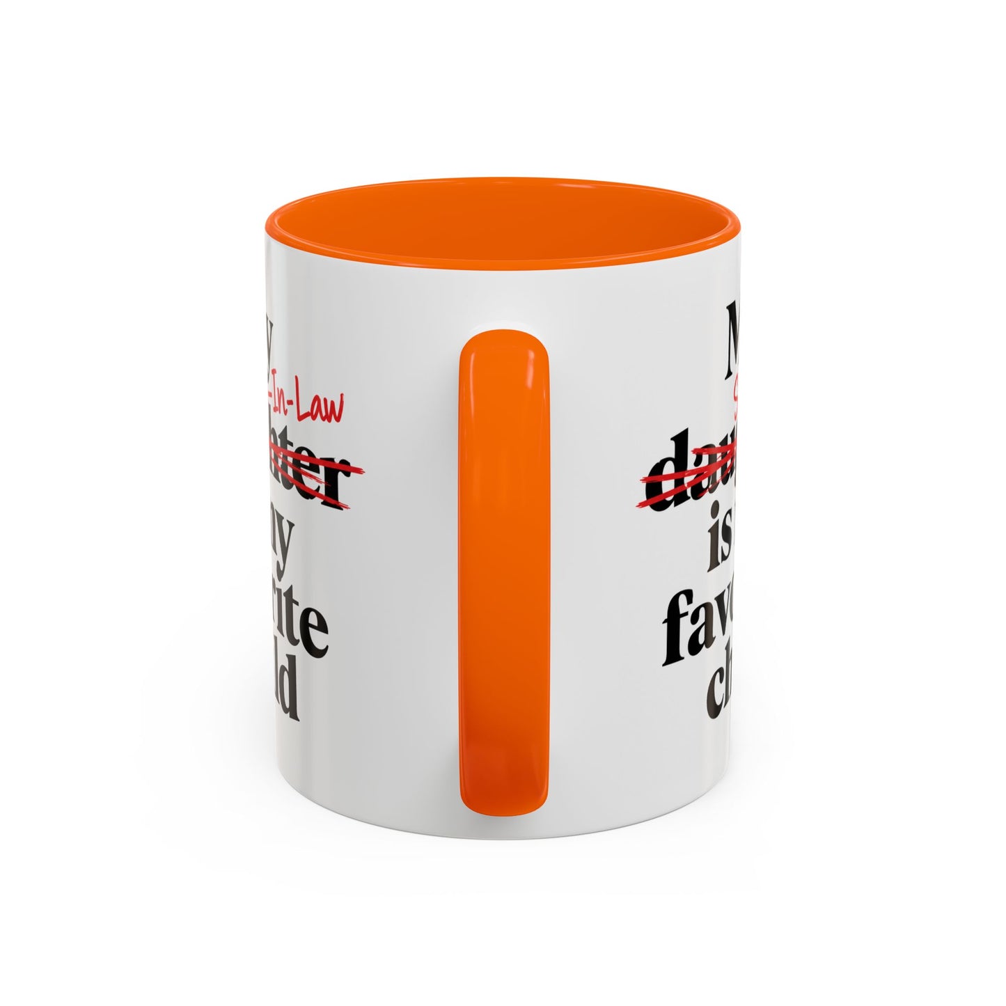 My Son-In-Law Is My Favorite Child Funny Coffee Mug Gift Accent Mug Tea 11oz & 15oz