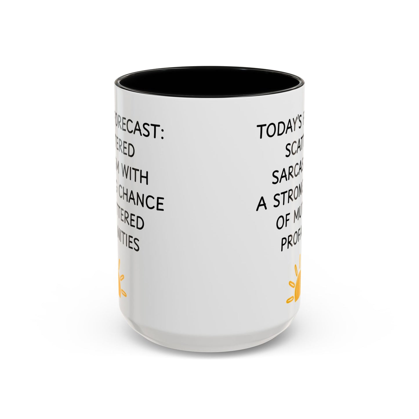 Today's Forecast Scattered Sarcasm 11oz 15oz Mug