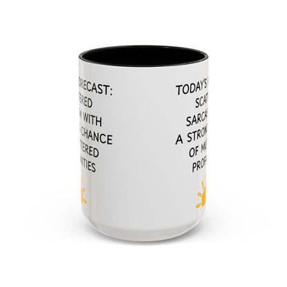 Today's Forecast Scattered Sarcasm 11oz 15oz Mug