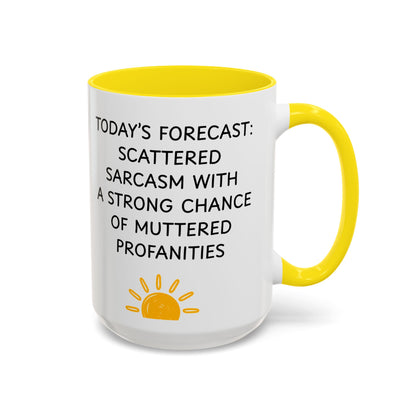 Today's Forecast Scattered Sarcasm 11oz 15oz Mug