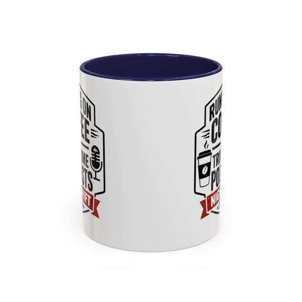 Running on Coffee and True Crime Podcasts Night Shift Edition Mug