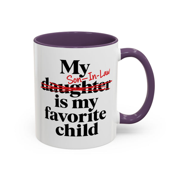 My Son-In-Law Is My Favorite Child Funny Accent Mug