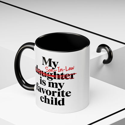 My Son-In-Law Is My Favorite Child Funny Coffee Mug Gift Accent Mug Tea 11oz & 15oz