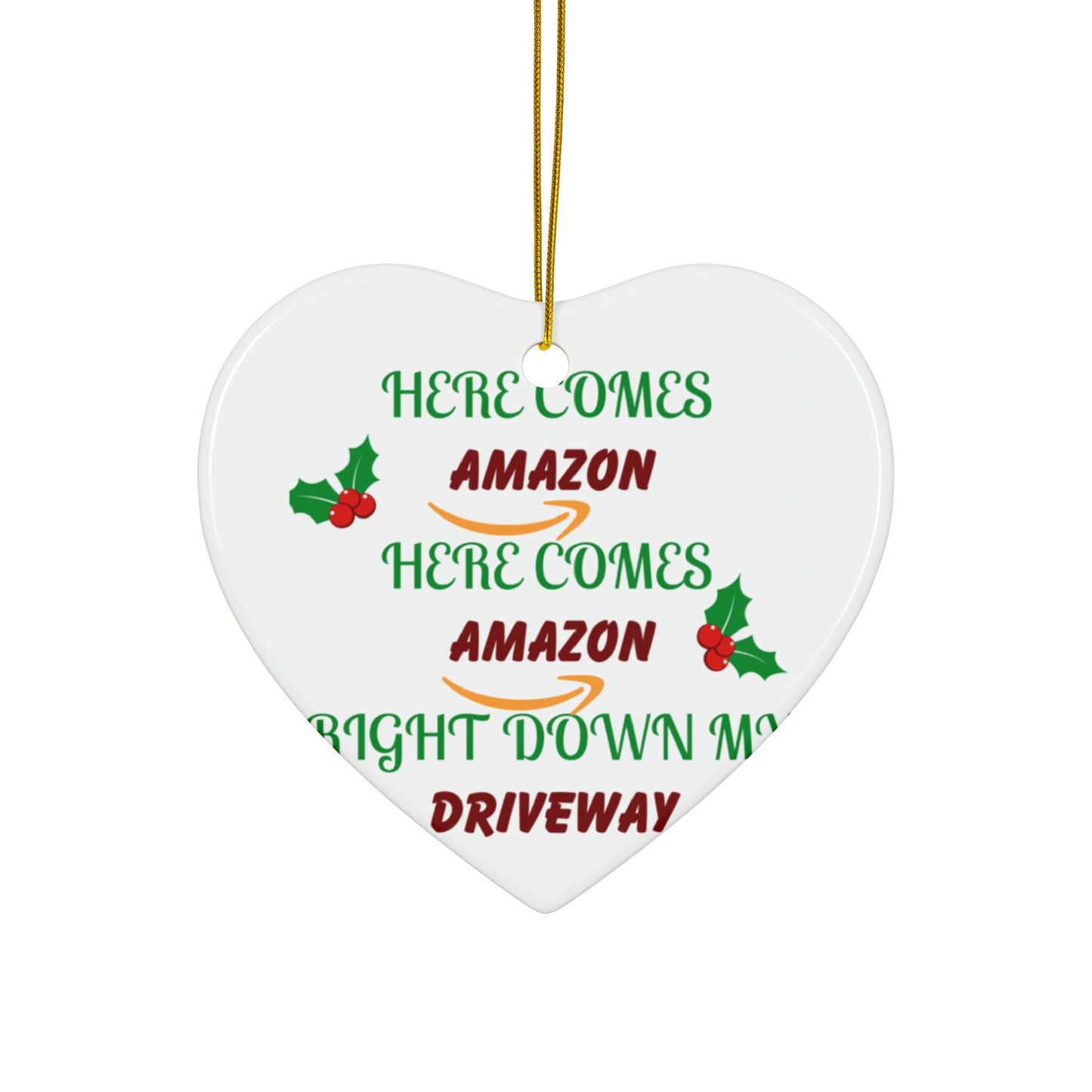 Funny Christmas Ornament — "Here Comes Amazon Right Down My Driveway" Ceramic Holiday Decor