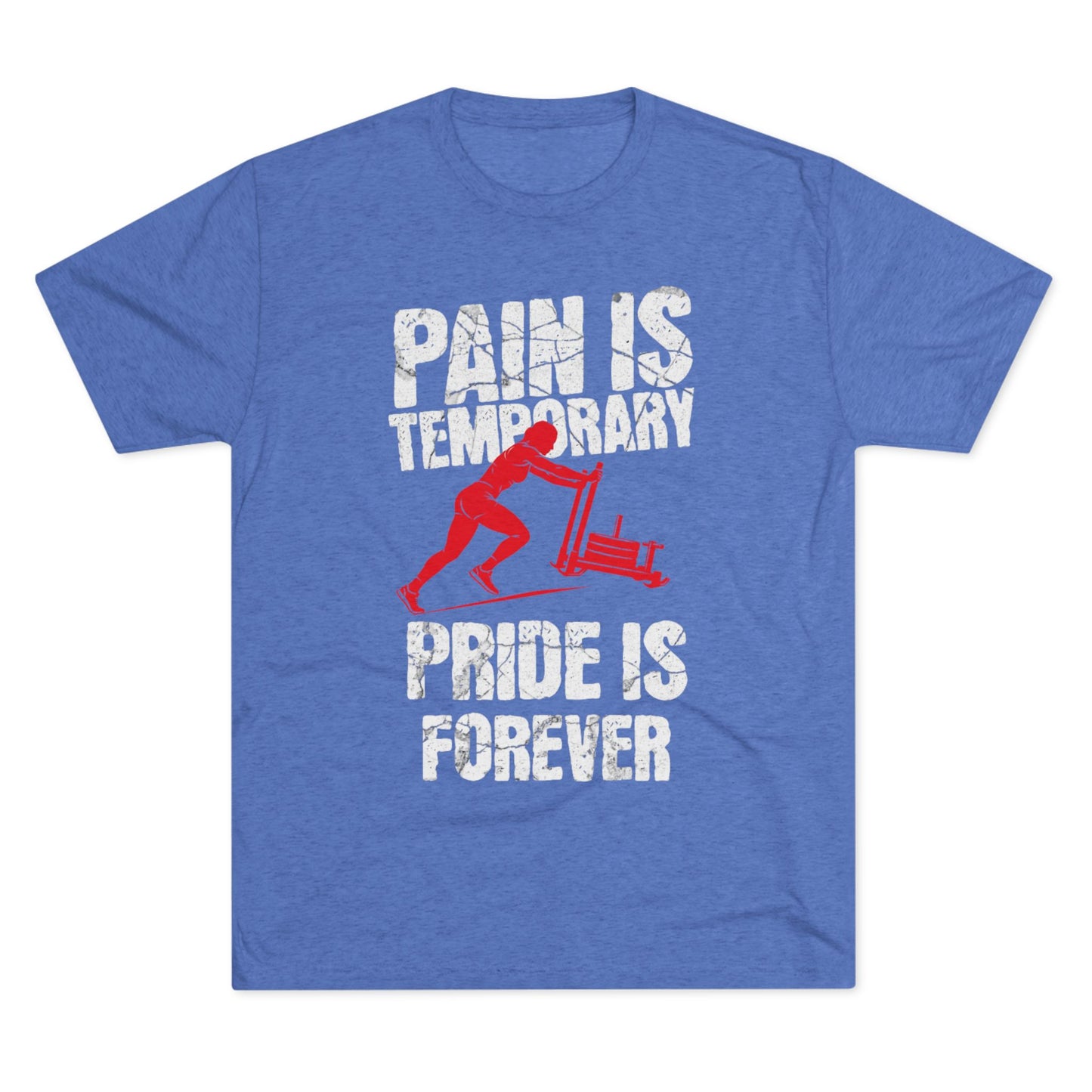 Women's Pain Is Temporary Pride Is Forever Tri-Blend Tee
