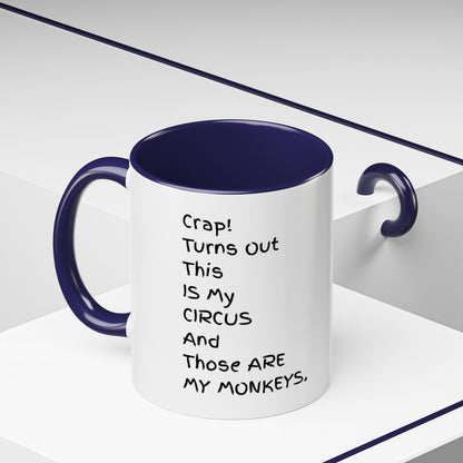 Crap This Is My Circus Those Are My Monkeys 11oz 15oz Mug