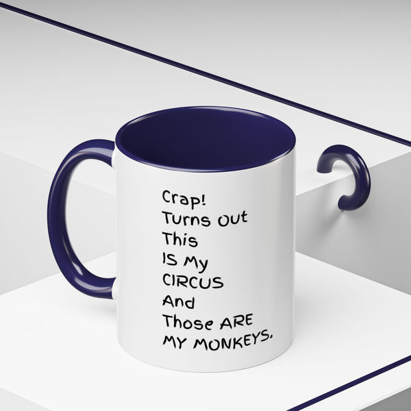 Crap This Is My Circus Those Are My Monkeys 11oz 15oz Mug