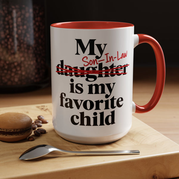 My Son-In-Law Is My Favorite Child Funny Accent Mug