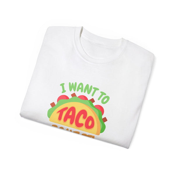 Mens Taco TShirt I want to Taco Bout It Funny TShirt Graphic Tee