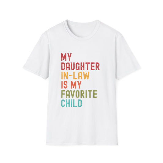 My Daughter-In-Law is My Favorite Child - Unisex Tee