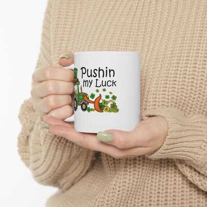 Pushin My Luck Mug | St. Patrick's Day Tractor Coffee Mug | 11oz 15oz