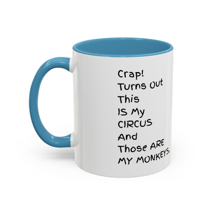 Crap This Is My Circus Those Are My Monkeys 11oz 15oz Mug