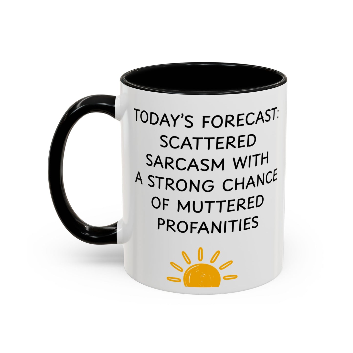 Today's Forecast Scattered Sarcasm 11oz 15oz Mug