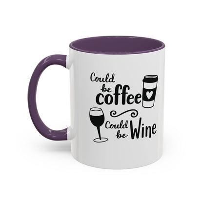 Could Be Coffee Could Be Wine Mug | Accent Coffee Mug Funy Gift Idea Co-Work Present Mom Life