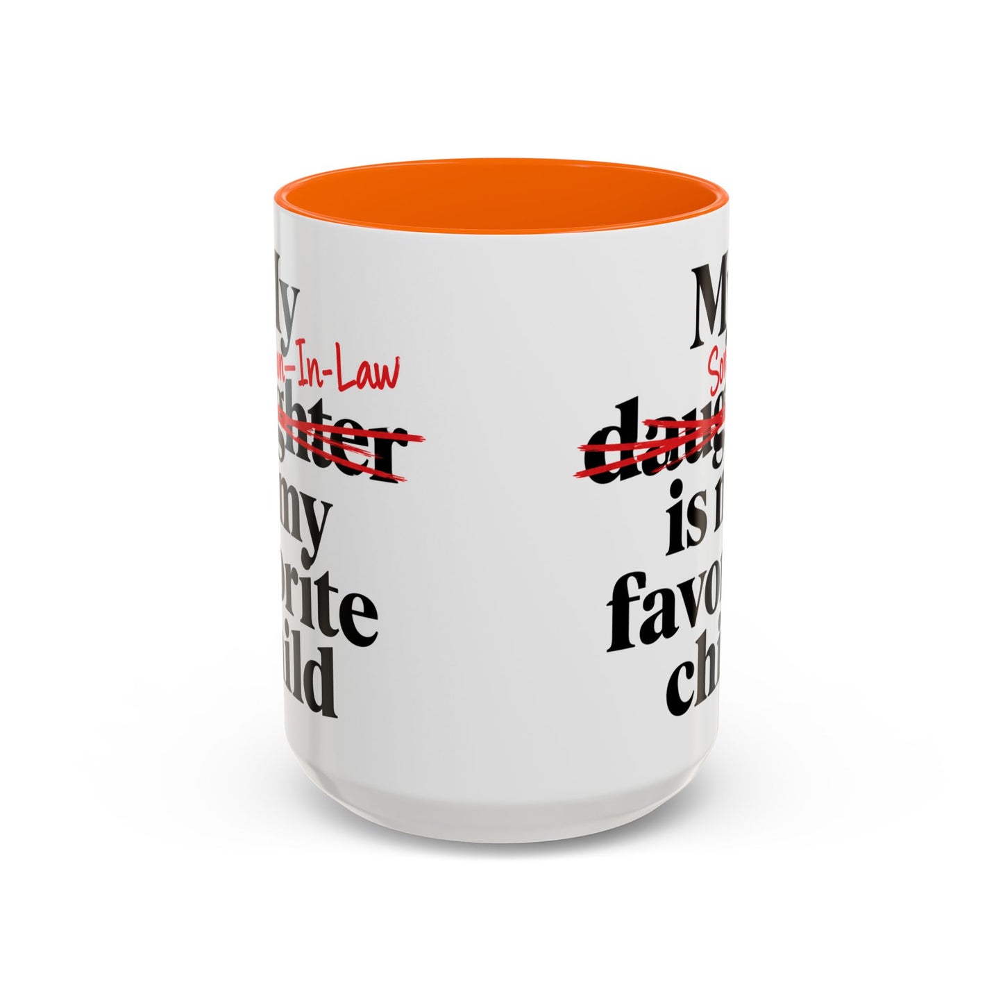 My Son-In-Law Is My Favorite Child Funny Coffee Mug Gift Accent Mug Tea 11oz & 15oz