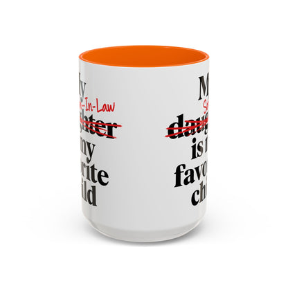 My Son-In-Law Is My Favorite Child Funny Coffee Mug Gift Accent Mug Tea 11oz & 15oz
