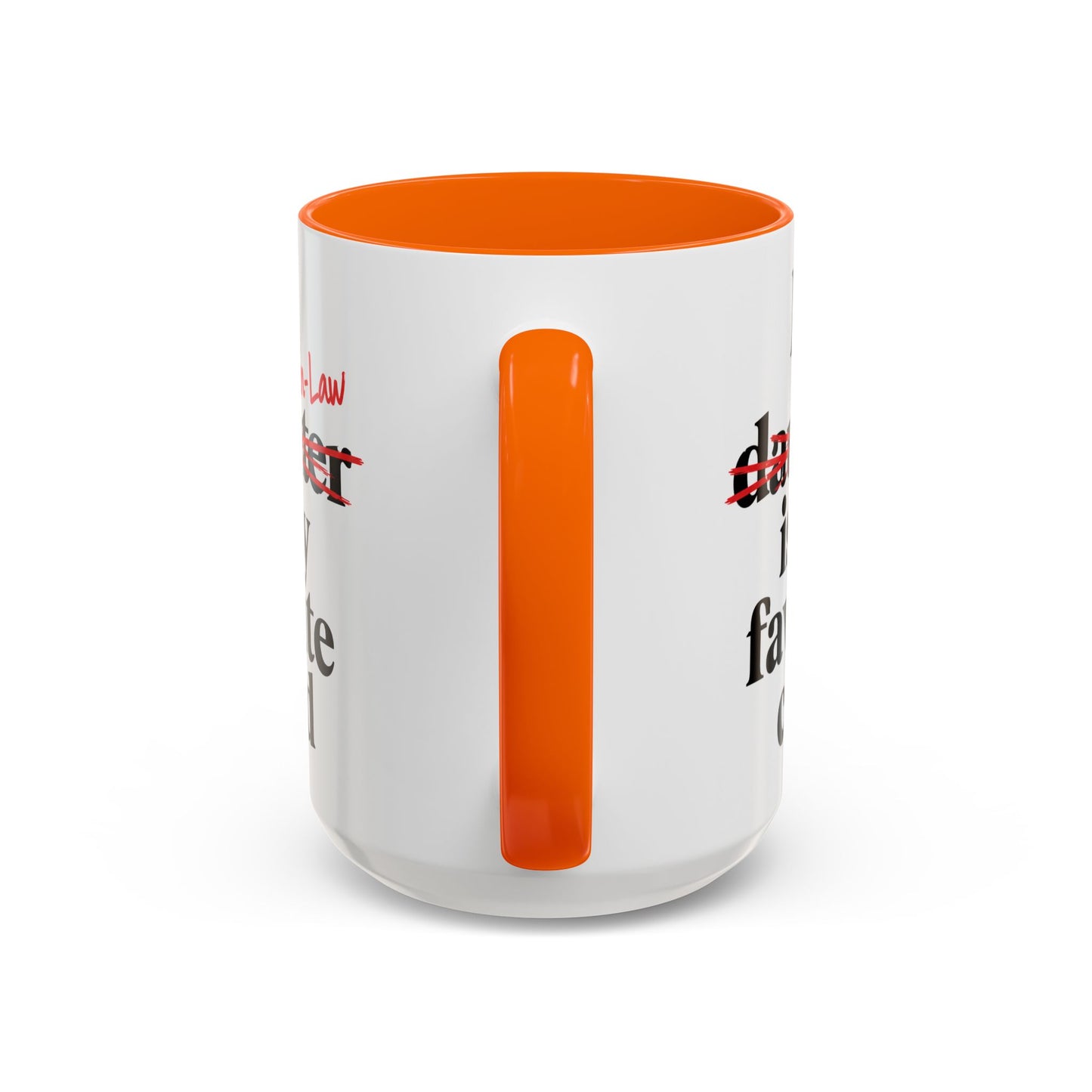 My Son-In-Law Is My Favorite Child Funny Coffee Mug Gift Accent Mug Tea 11oz & 15oz
