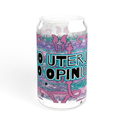 No Uterus No Opinion 16oz Glass Cup with Lid and Straw