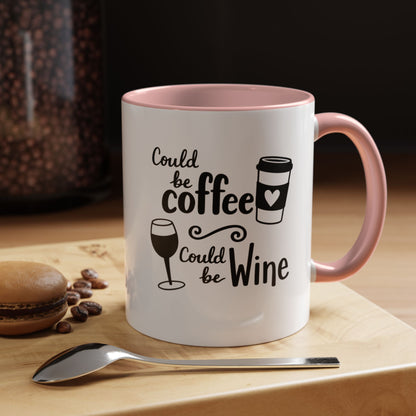 Could Be Coffee Could Be Wine Mug | Accent Coffee Mug Funy Gift Idea Co-Work Present Mom Life