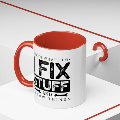 I Fix Stuff And Know Things Dad Gift 11oz 15oz Mug