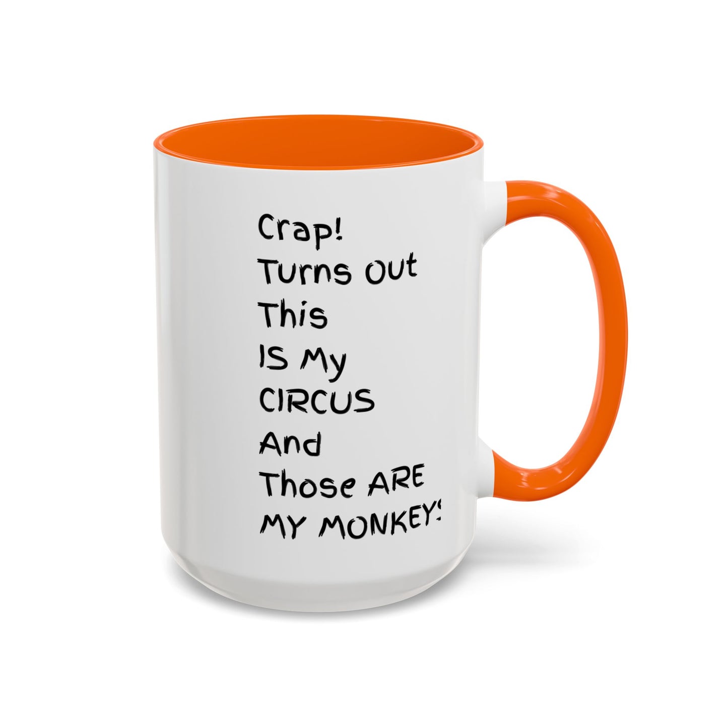Crap This Is My Circus Those Are My Monkeys 11oz 15oz Mug