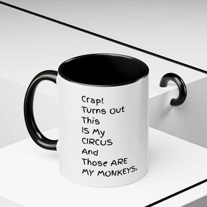 Crap This Is My Circus Those Are My Monkeys 11oz 15oz Mug