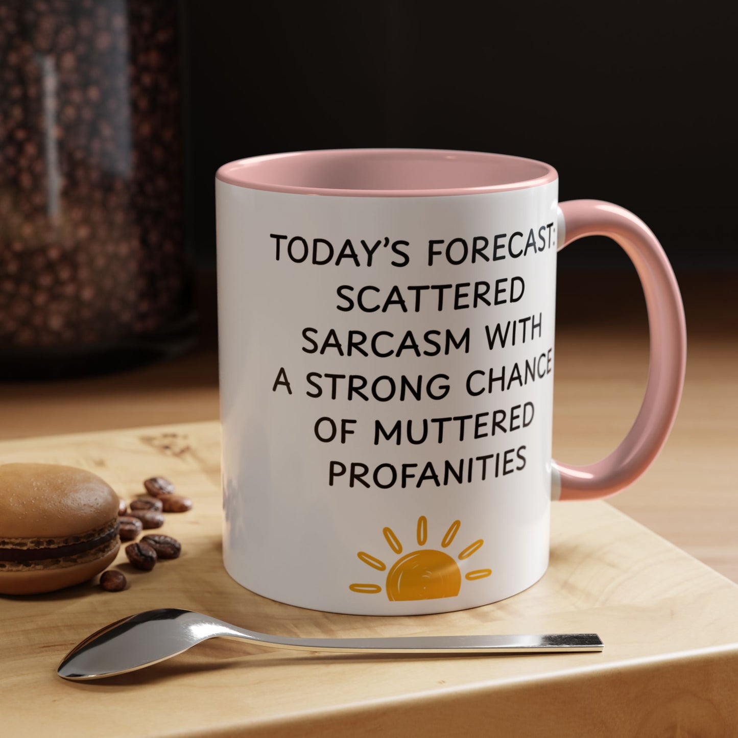 Today's Forecast | Sarcastic Funny Coffee Mug