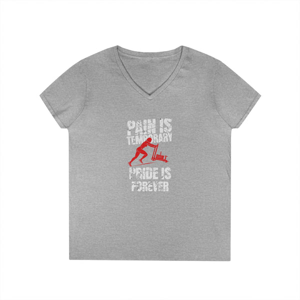 Pain Is Temporary Pride Is Forever Women's V-Neck T-Shirt