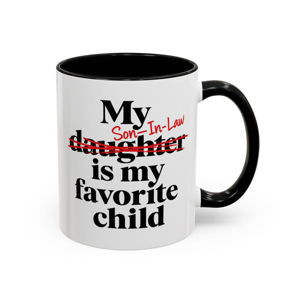 My Son-In-Law Is My Favorite Child Funny Accent Mug