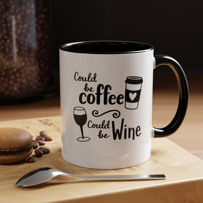 Could Be Coffee Could Be Wine Mug | Accent Coffee Mug Funy Gift Idea Co-Work Present Mom Life