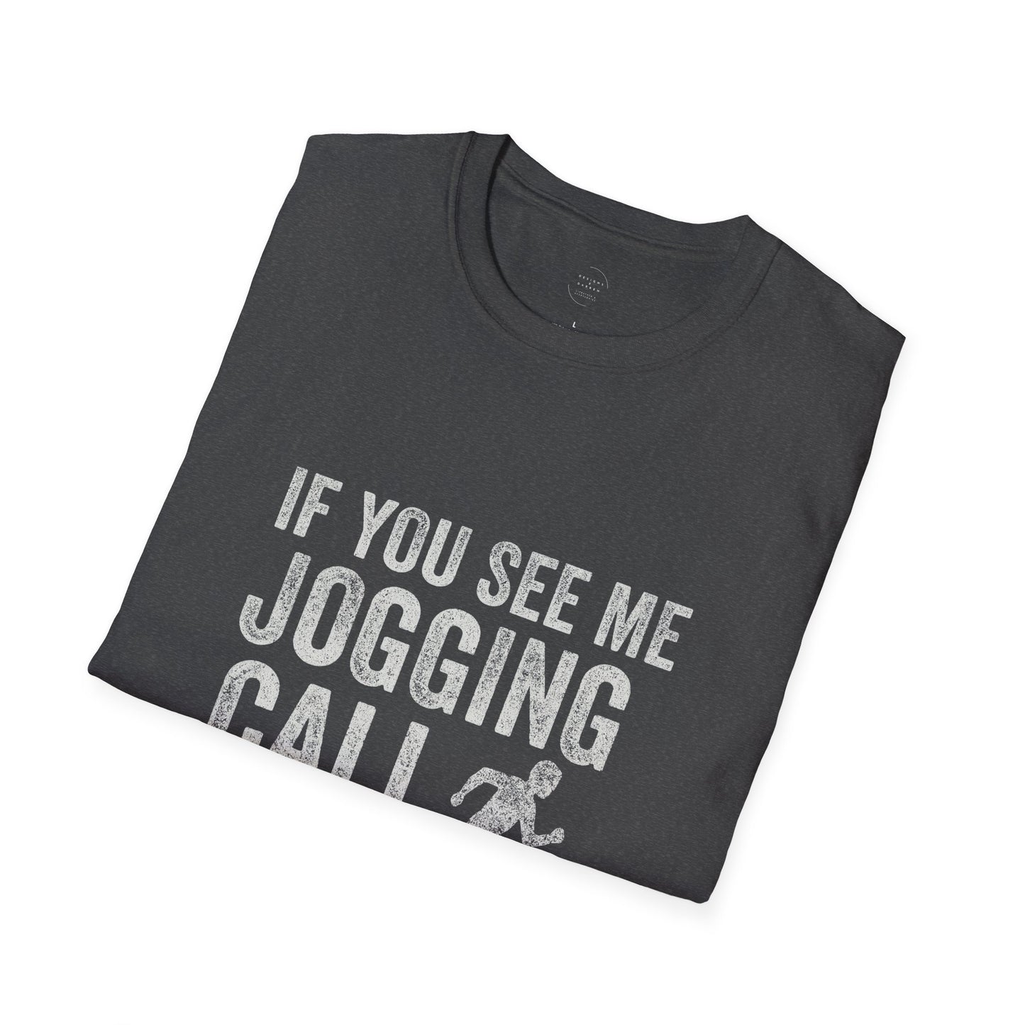 If You See Me Jogging Call 911 T-Shirt – Funny Fitness Humor Tee for Adults, Sarcastic Workout Gift