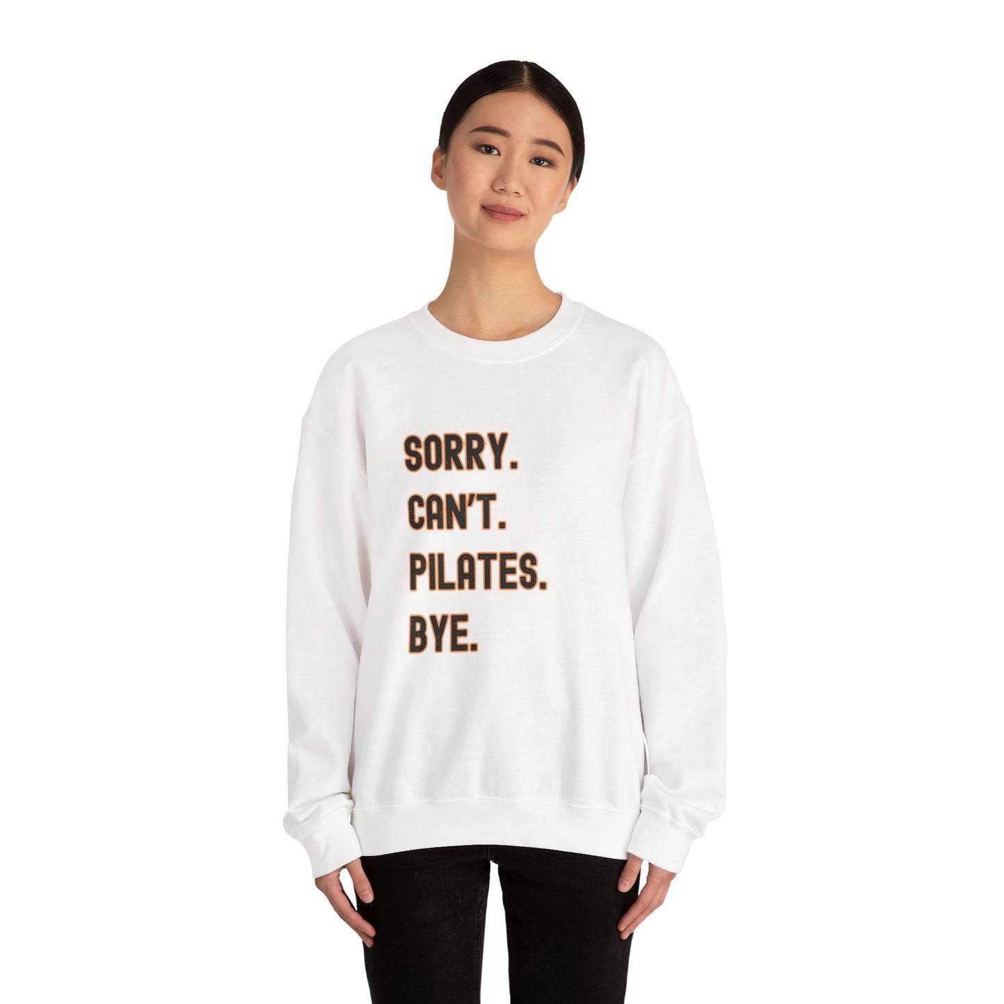 Pilates Funny Women's Sweatshirt - Sorry Can’t Pilates Bye Soft Crewneck Pullover - Cozy Workout & Loungewear Gift