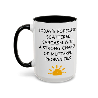 Today's Forecast Scattered Sarcasm 11oz 15oz Mug