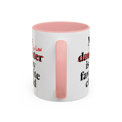My Son-In-Law Is My Favorite Child Funny Coffee Mug Gift Accent Mug Tea 11oz & 15oz
