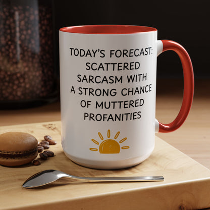 Today's Forecast Scattered Sarcasm 11oz 15oz Mug