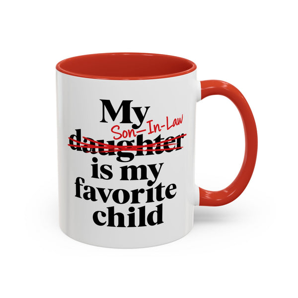 My Son-In-Law Is My Favorite Child Funny Accent Mug
