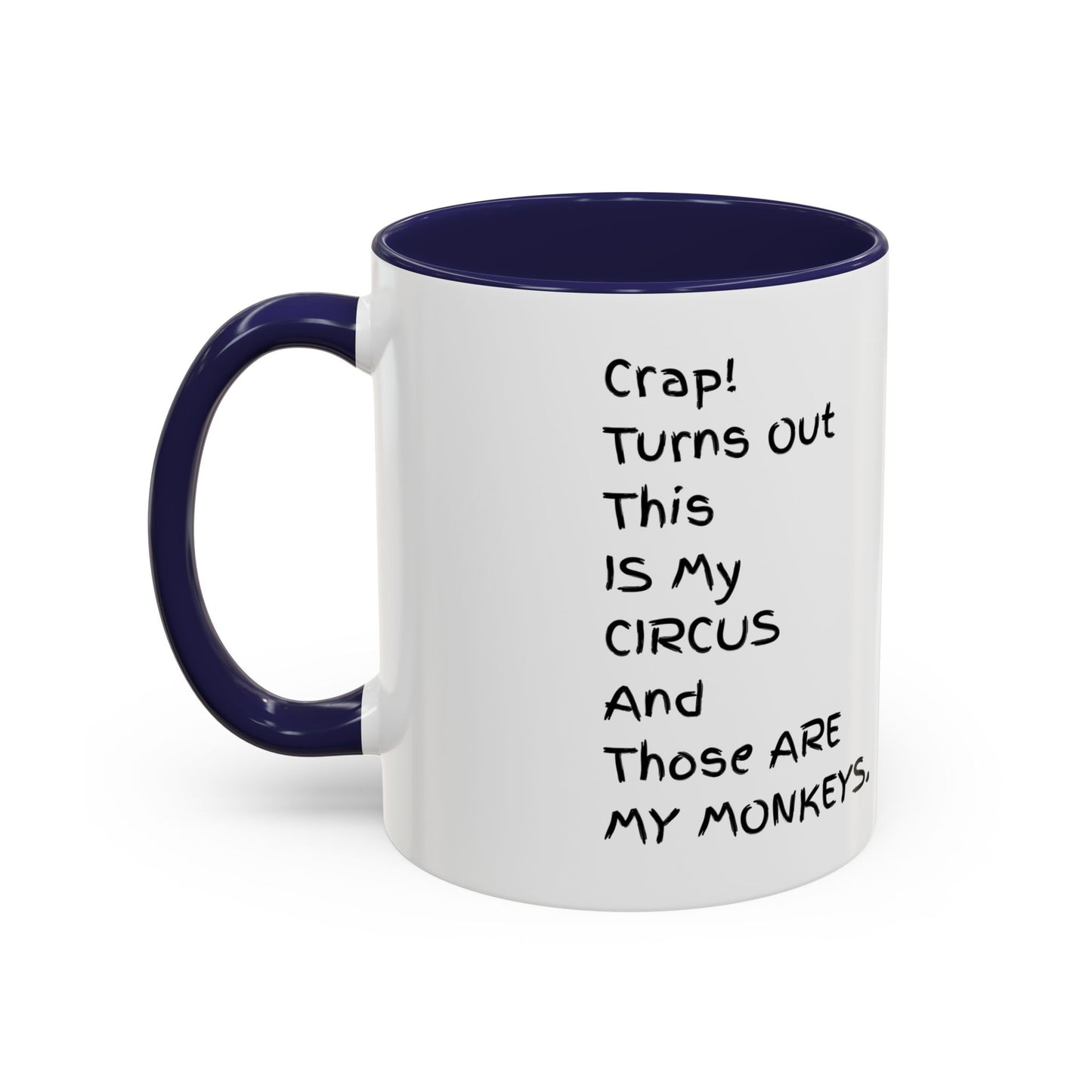 Crap This Is My Circus Those Are My Monkeys 11oz 15oz Mug