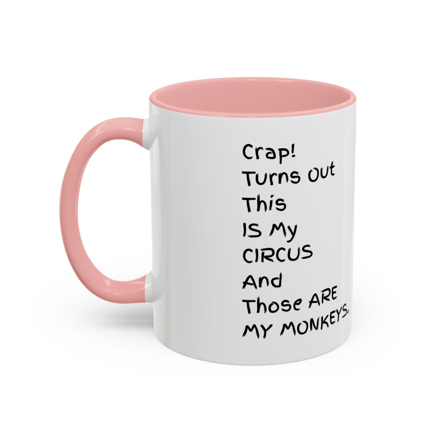 Crap This Is My Circus Those Are My Monkeys 11oz 15oz Mug